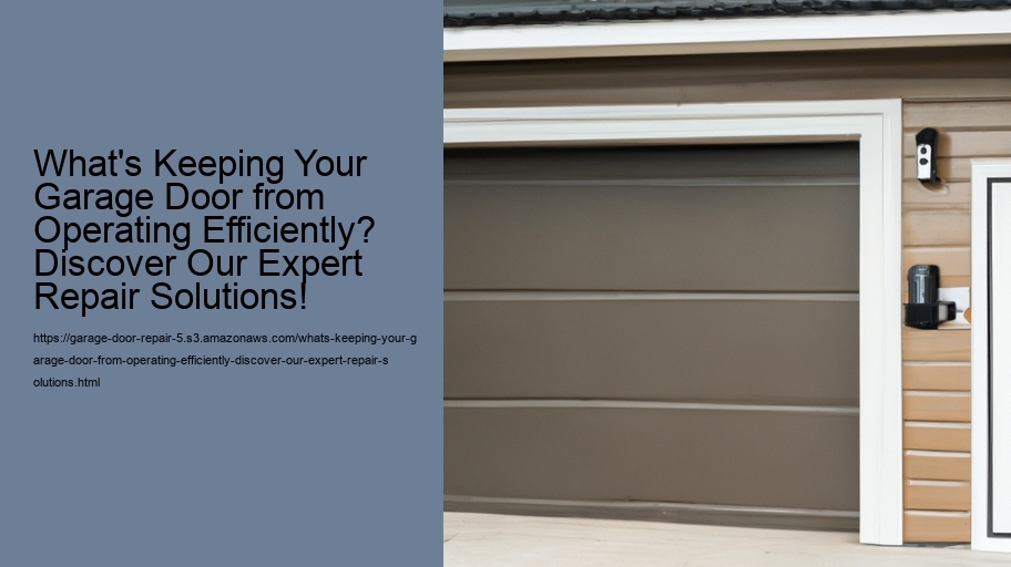 What's Keeping Your Garage Door from Operating Efficiently? Discover Our Expert Repair Solutions!
