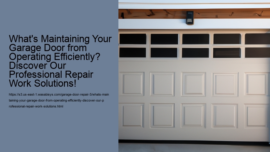 What's Maintaining Your Garage Door from Operating Efficiently? Discover Our Professional Repair Work Solutions!